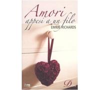 Richards Emilie - Amori Appesi a Un Filo