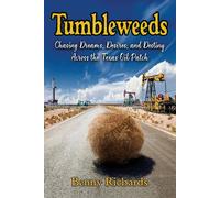 Richards Tumbleweeds: Chasing Dreams, Desires, & Destiny Across the Texas Richards Multicolor