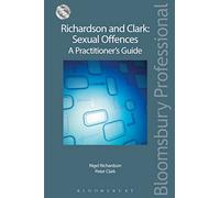 Richardson and Clark: Sexual Offences a Practitioner's Guide (Criminal Practice Series)