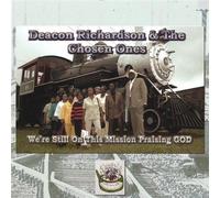 Richardson, Deacon & the Chosen - We Re Still on This Mission Pr