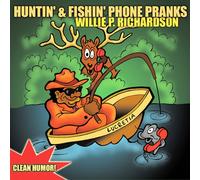 Richardson, Willie P - Huntin & Fishin Phone Pranks