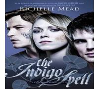 Richelle Mead Bloodlines: The Indigo Spell (book 3) Paperback Richelle Mead Multicolor