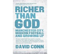 Richer Than God: Manchester City, Modern Football and Growing Up