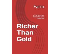 Richer Than Gold: A True Story of a Heart That Gave Everything