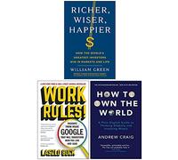 Richer Wiser Happier, Work Rules!, How to Own the World 3 Books Collection Set