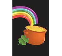 Riches at the End of the Rainbow Journal - Pot of Gold: 150 page lined notebook/diary