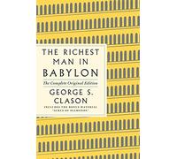 Richest Man in Babylon: The Complete Original Edition Plus Bonus: (A GPS Guide to Life) (GPS Guides to Life)