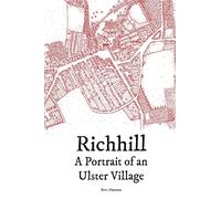 Richhill - A Portrait of an Ulster Village