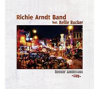 Richie Arndt Band Feat. Kellie Rucker - Rockin' Americana