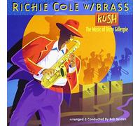 Richie Cole - Kush: The Music Of Dizzy Gillespie