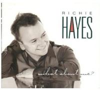 Richie Hayes - What About Me?