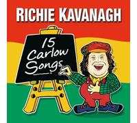 Richie Kavanagh - 15 Carlow Songs [Import]