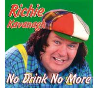 Richie Kavanagh - Drink No More [Import]