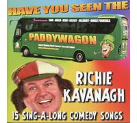 Richie Kavanagh - Richie Kavanagh - Have you Seen the Paddy Wagon? (15 Singalong Classics)