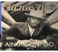 Richie Rich - Ain't Goin