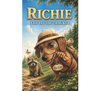Richie the Little Tracker: A Heartwarming Story About a Little Rescue Dog with a Big Heart (The Adventures of Richie)
