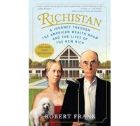 Richistan: A Journey Through the American Wealth Boom and the Lives of the New Rich
