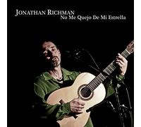 Richman, Jonathan - No Me Quejo De Mi..
