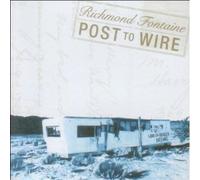 Richmond Fontaine - Post To Wire