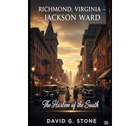 Richmond, Virginia - Jackson Ward: The Harlem of the South (The Forgotten Empires: Black Wall Streets of America)
