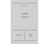 Richter | Kommentar (Die Bibel erklart): Fragwu, Keller, Keller,.