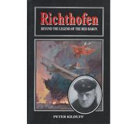 Richthofen: Beyond the Legend of the Red Baron