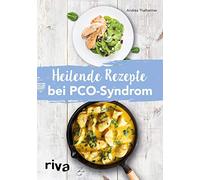 Richtig essen bei PCO-Syndrom: Mit 80 kohlenhydratarmen Rezepten, Thalheimer.