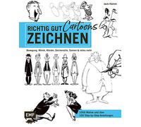 Richtig gut zeichnen - Cartoons: Bewegung, Mimik, Kleidung, Zeichenstile, Szenen und vieles mehr - 1000 Motive und über 100 Step-by-Step-Anleitungen
