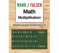 Richtig oder falsch Mathematik Multiplikation Spiel-Arbeitsbuch: Lustige Mathematikspiele & Arbeitsblätter zur Lernunterstützung | Spaßige Übungen zum Aufbau von Fähigkeiten und Selbstvertrauen