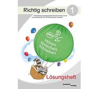 Richtig schreiben 1 (Lösungsheft): Selbstständig strategiegeleitet Rechtschreiben lernen und systematisch den Grundwortschatz trainieren