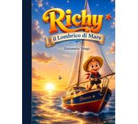 Richy il Lombrico di Mare: Una straordinaria avventura tra sogni, coraggio e amicizia