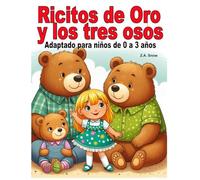 Ricitos de Oro y los tres osos: Adaptado para niños de 0 a 3 años (Colección cuentos clásicos adaptados a niños de 0 a 3 años)