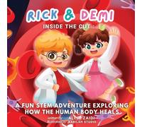 Rick and Demi: Inside the Cut - A Fun STEM Adventure About the Human Body