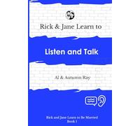 Rick and Jane Learn to Listen and Talk (Rick and Jane Learn to Be Married)