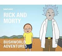 Rick and Morty: Bushworld Adventures: The Complete First Season