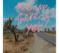 Rick Astley Are We There Yet? New CD PreOrder Released 13/10/2023
