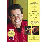Rick Bayless's Mexican Kitchen: Capturing the Vibrant Flavors of a World-Class Cuisine