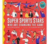 Rick Broadbent Super Sports Stars Who Are Changing the Game Paperback Book Rick Broadbent Multicolor
