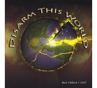 Rick Clifford - Disarm This World