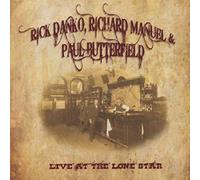 Rick Danko, Richard Manuel & Paul Butterfield - Live At The Lone Star 1984