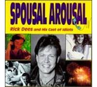 Rick Dees & His Cast of Idiots - Spousal Arousal