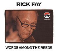 Rick Fay - Words among reeds