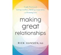 Rick Hanson, PhD Making Great Relationships (Hardback)