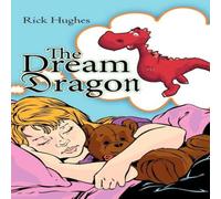 Rick Hughes The Dream Dragon Book - Paperback Rick Hughes Multicolor