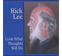 Rick Lee - Look What Thoughts Will Do