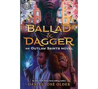 Rick Riordan Presents Ballad & Dagger: An Outlaw Saints Novel (Mateo Matisse)