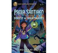 Rick Riordan Presents Paola Santiago And The Forest Of Nightmares: A Paola Santiago Novel, Book 2