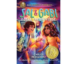 Rick Riordan Presents: Sal and Gabi Break the Universe-A Sal and Gabi Novel, Book 1
