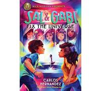 Rick Riordan Presents: Sal and Gabi Fix the Universe-A Sal and Gabi Novel, Book 2