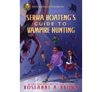 Rick Riordan Presents: Serwa Boateng's Guide to Vampire Hunting